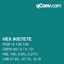 Farbcode: HEX #0E7E7E | qconv.com