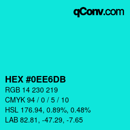 カラーコード: HEX #0EE6DB | qconv.com