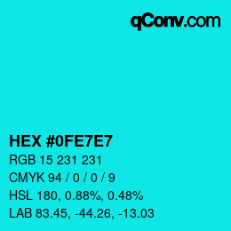 カラーコード: HEX #0FE7E7 | qconv.com