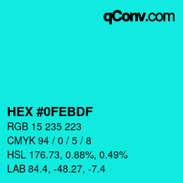 カラーコード: HEX #0FEBDF | qconv.com
