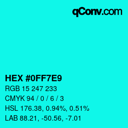 Color code: HEX #0FF7E9 | qconv.com