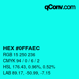 颜色代码: HEX #0FFAEC | qconv.com