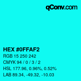 Color code: HEX #0FFAF2 | qconv.com