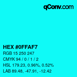 Color code: HEX #0FFAF7 | qconv.com
