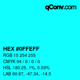 カラーコード: HEX #0FFEFF | qconv.com