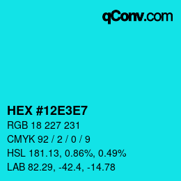 Color code: HEX #12E3E7 | qconv.com
