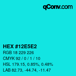 Color code: HEX #12E5E2 | qconv.com