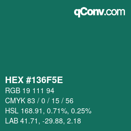カラーコード: HEX #136F5E | qconv.com