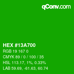 カラーコード: HEX #13A700 | qconv.com