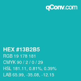 カラーコード: HEX #13B2B5 | qconv.com