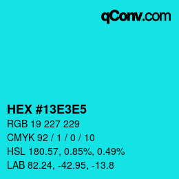 Color code: HEX #13E3E5 | qconv.com