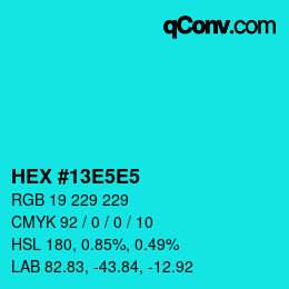 Farbcode: HEX #13E5E5 | qconv.com