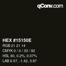 Color code: HEX #15150E | qconv.com