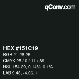 Color code: HEX #151C19 | qconv.com