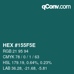 Farbcode: HEX #155F5E | qconv.com