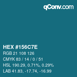 Color code: HEX #156C7E | qconv.com