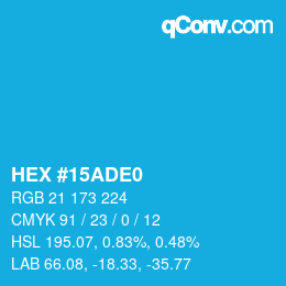 Color code: HEX #15ADE0 | qconv.com