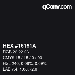 カラーコード: HEX #16161A | qconv.com