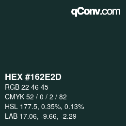 Color code: HEX #162E2D | qconv.com