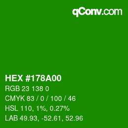 Color code: HEX #178A00 | qconv.com