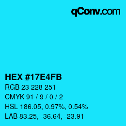 カラーコード: HEX #17E4FB | qconv.com