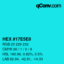 Color code: HEX #17E5E8 | qconv.com