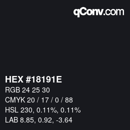 カラーコード: HEX #18191E | qconv.com
