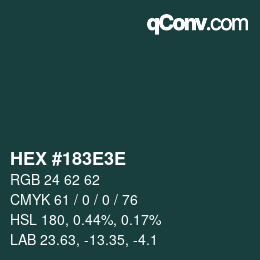 Color code: HEX #183E3E | qconv.com