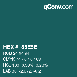 颜色代码: HEX #185E5E | qconv.com