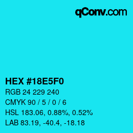 Color code: HEX #18E5F0 | qconv.com