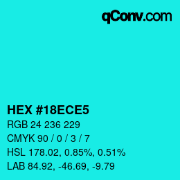 Color code: HEX #18ECE5 | qconv.com
