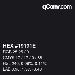 カラーコード: HEX #19191E | qconv.com