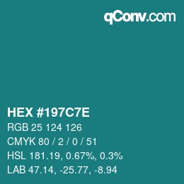 Color code: HEX #197C7E | qconv.com