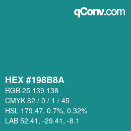 カラーコード: HEX #198B8A | qconv.com