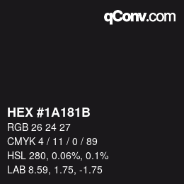 カラーコード: HEX #1A181B | qconv.com