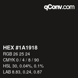 Código de color: HEX #1A1918 | qconv.com