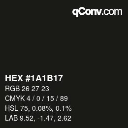 颜色代码: HEX #1A1B17 | qconv.com