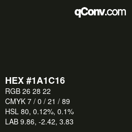 カラーコード: HEX #1A1C16 | qconv.com
