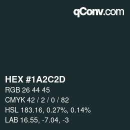 カラーコード: HEX #1A2C2D | qconv.com