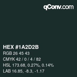 Color code: HEX #1A2D2B | qconv.com
