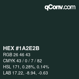 カラーコード: HEX #1A2E2B | qconv.com