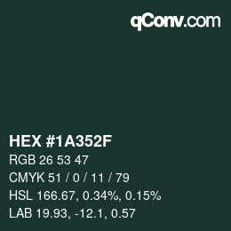 颜色代码: HEX #1A352F | qconv.com