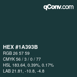 カラーコード: HEX #1A393B | qconv.com
