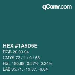 カラーコード: HEX #1A5D5E | qconv.com