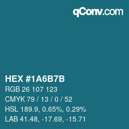 カラーコード: HEX #1A6B7B | qconv.com