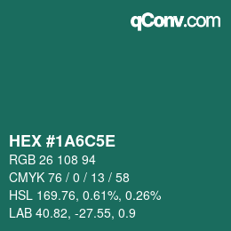 カラーコード: HEX #1A6C5E | qconv.com