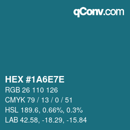 Color code: HEX #1A6E7E | qconv.com