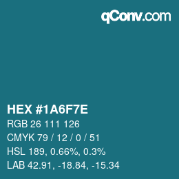 Color code: HEX #1A6F7E | qconv.com