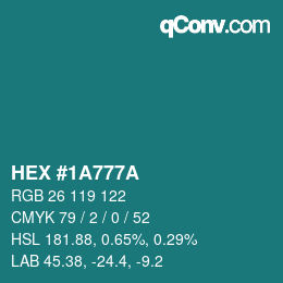 Color code: HEX #1A777A | qconv.com