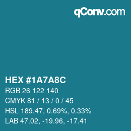 カラーコード: HEX #1A7A8C | qconv.com